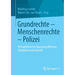 Grundrechte - Menschenrechte - Polizei: Perspektiven Im Spannungsfeld Von Sicherheit Und Freiheit