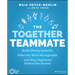 The Together Teammate: Build Strong Systems, Make the Work Manageable, and Stay Organized Behind the Scenes