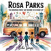 Rosa Parks: The Woman Who Sat Down to Stand Up