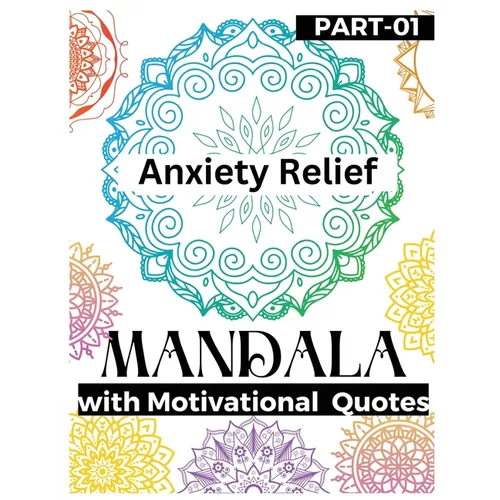 Anxiety Relief Mandala: The best gift in your anxiety relief items Mandala Coloring Book as a Food to Hidden self and Shadow for pushing away