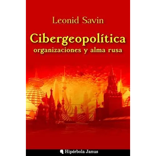 Cibergeopolítica, organizaciones y alma rusa