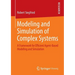 Modeling and Simulation of Complex Systems: A Framework for Efficient Agent-Based Modeling and Simulation