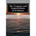 The Virginia and Federal Rules of Evidence: A Concise Comparison with Commentary