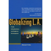 Globalizing L.A.: Trade, Infrastructure, and Regional Development