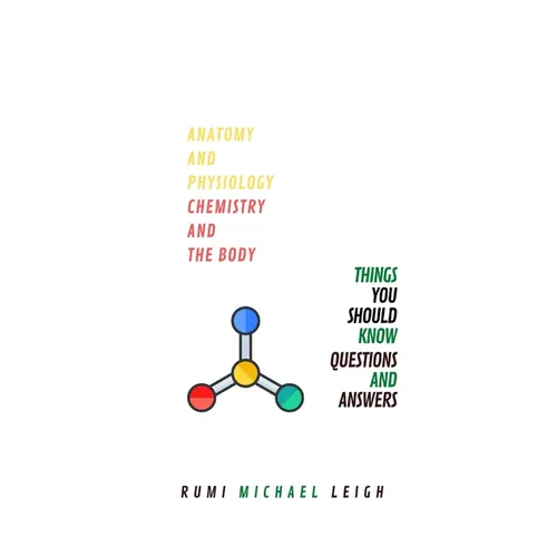Anatomy and physiology "Chemistry and the body"