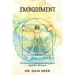 Embodiment: The Manual You Should Have Been Given When You Were Born