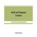 Isbell and Kingman families; some records of Robert Isbell and Henry Kingman and their descendants