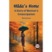 Hilda's Home A Story Of Woman's Emancipation