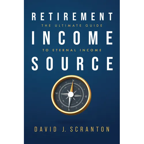Retirement Income Source: The Ultimate Guide to Eternal Income