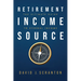Retirement Income Source: The Ultimate Guide to Eternal Income