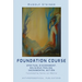 The Foundation Course: Spiritual Discernment, Religious Feeling, Sacramental Action.