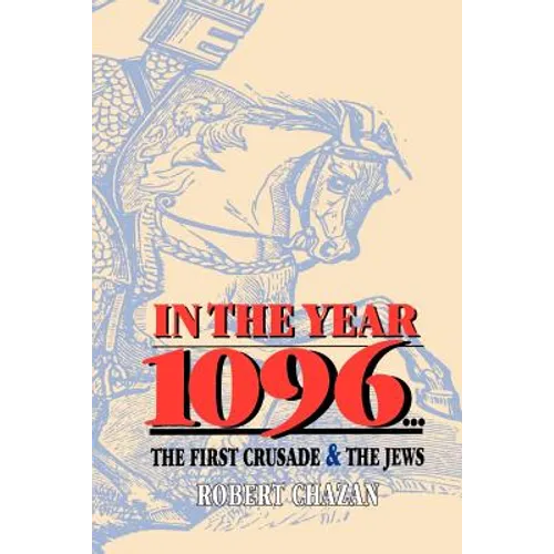 In the Year 1096: The First Crusade and the Jews