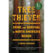 Tree Thieves: Crime and Survival in North America's Woods