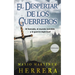 El Despertar de los Guerreros: El llamado, el mundo invisible y la guerra espiritual
