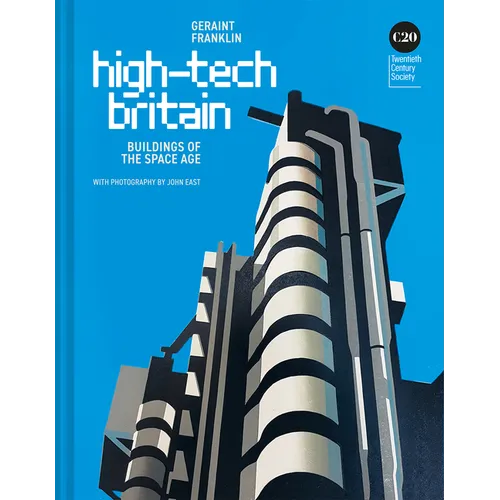 High-Tech Britain: Futuristic Buildings 1968-Today