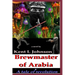 Brewmaster of Arabia: A Tale of Revolution