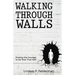 Walking Through Walls: Finding the Courage to Be Your True Self