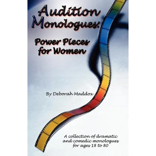 Audition Monologues: Power Pieces for Women