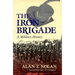 Iron Brigade: A Military History