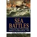 Sea Battles: a Thousand Years of Naval Conflict-Salamis to Tsu-Shima 480 BC - 1905