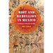 Riot and Rebellion in Mexico: The Making of a Race War Paradigm
