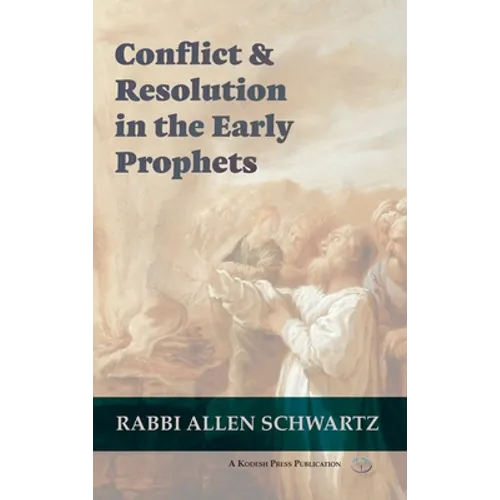 Conflict & Resolution in the Early Prophets