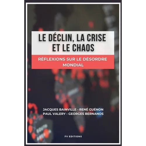 Le déclin, la crise et le chaos: Réflexions sur le désordre mondial