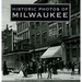 Historic Photos of Milwaukee