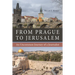 From Prague to Jerusalem: An Uncommon Journey of a Journalist