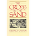 The Cross in the Sand: The Early Catholic Church in Florida, 1513-1870