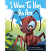 I Want To Hug An Ant