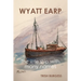 Wyatt Earp: The little ship with many names