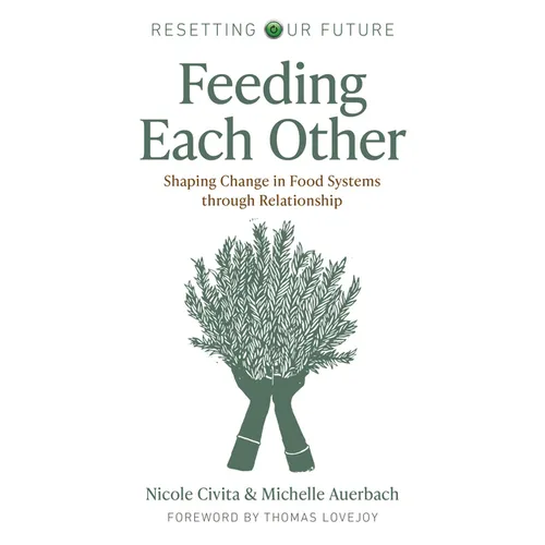 Feeding Each Other: Shaping Change in Food Systems Through Relationship