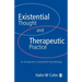Existential Thought and Therapeutic Practice: An Introduction to Existential Psychotherapy