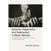 Systemic Oppression and Depression in Black Women: A Path Forward Through Pastoral and Spiritual Care
