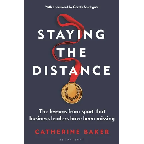 Staying the Distance: The Lessons from Sport That Business Leaders Have Been Missing