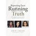 Reporting Facts and Running from the Truth