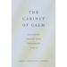 The Cabinet of Calm: Soothing Words for Troubled Times