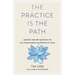 The Practice Is the Path: Lessons and Reflections on the Transformative Power of Yoga