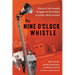 The Nine O'Clock Whistle: Stories of the Freedom Struggle for Civil Rights in Enfield, North Carolina
