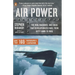 Air Power: The Men, Machines, and Ideas That Revolutionized War, from Kitty Hawk to Iraq