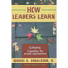 How Leaders Learn: Cultivating Capacities for School Improvement
