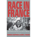 Race in France: Interdisciplinary Perspectives on the Politics of Difference