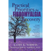 Practical Priorities for Fibromyalgia Recovery: 12 Simple Strategies for Creating a Chemical-Free Life, Revving Up Your Immune System, and Improving Y