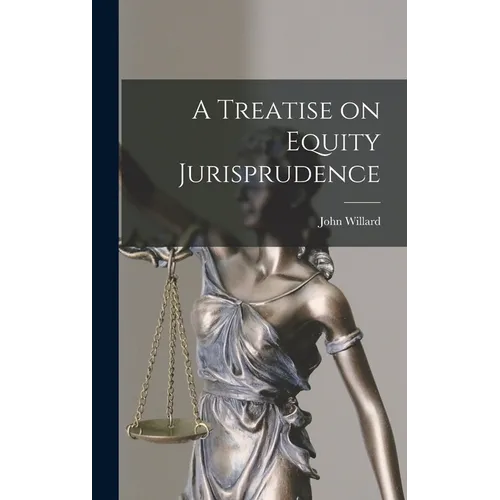 A Treatise on Equity Jurisprudence