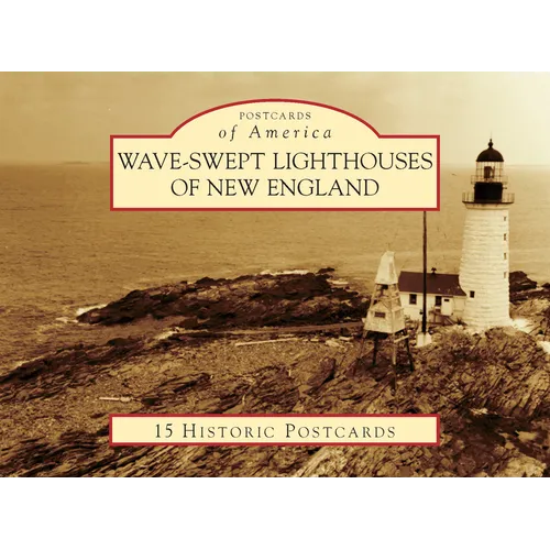 Wave-Swept Lighthouses of New England