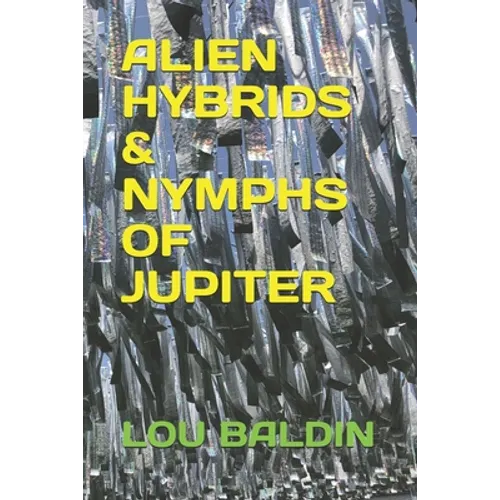 Alien Hybrids & Nymphs of Jupiter