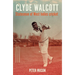 Clyde Walcott: Statesman of West Indies Cricket