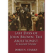 Last Days of John Brown, The Abolitionist: A Short Story