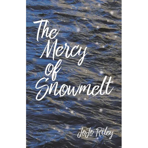 The Mercy of Snowmelt